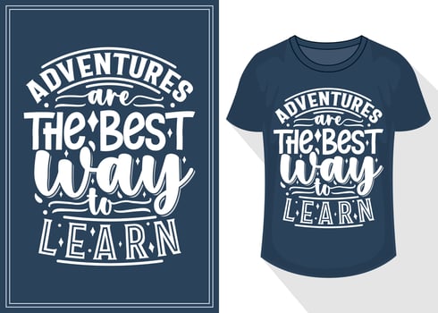 adventures are the best way to learn quotes typography lettering for t shirt design. travel t-shirt design vector