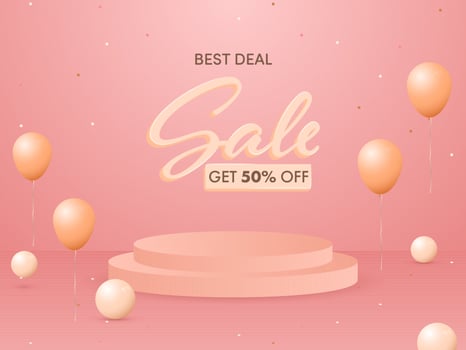 For Best Deal Sale Poster Design With 3D Podium Or Stage And Balloons. vector