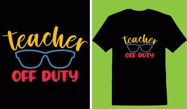 Teacher Off Duty T-shirt vector