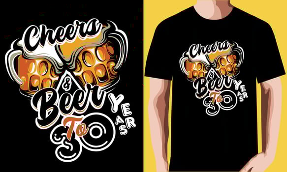 Cheers and beers to 30 years t shirt design. vector