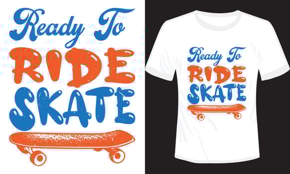 Ready to Ride Skate t-shirt design vector illustration