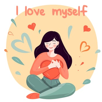 Self love an love yor body concept. The girl hugs herself and presses her heart to her with the words I love myself vector