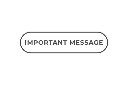 Important Message Button. Speech Bubble, Banner Label Important Message vector