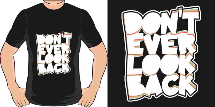 Don't Ever Look Back, Motivational Quote T-Shirt Design. vector