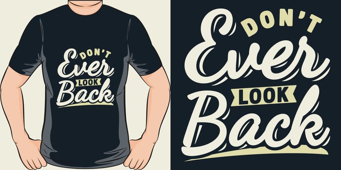 Don't Ever Look Back, Motivational Quote T-Shirt Design. vector
