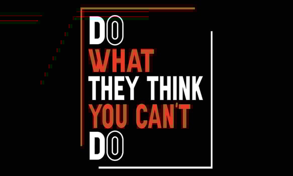 Do what they think you can't do T-shirt Design vector Illustration typography vector design template. typography vector for t shirt