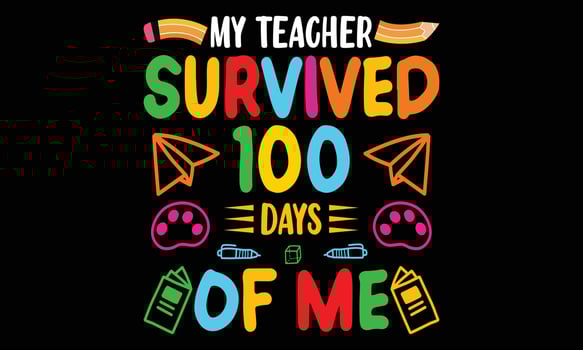My Teacher Survived 100 Days Of Me T-shirt Happy Back To School Day Shirt Print Template, Typography Design For Kindergarten Park Preschool, Last And First Day Of School, 100 Days Of School Shirt vector