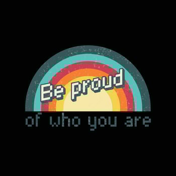 Be proud of who you are vector