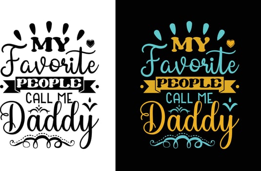 My Favorite People Call Me Daddy T Shirt vector
