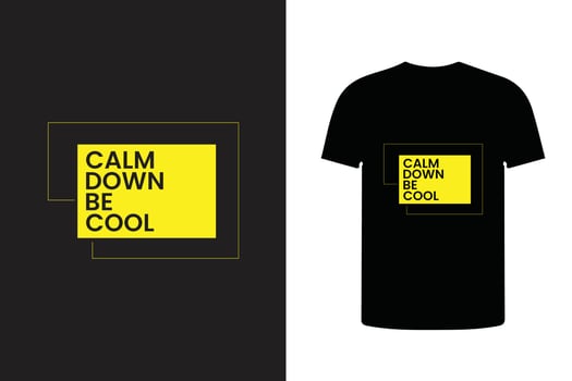 calm down be cool typography design t shirt, colorful simple t shirt vector
