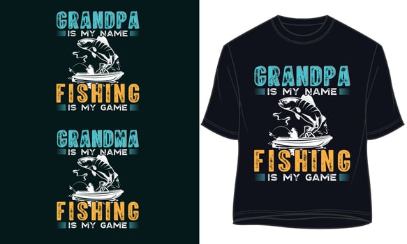 grandpa is my name fishing is my game. fishing t-shirt design vector
