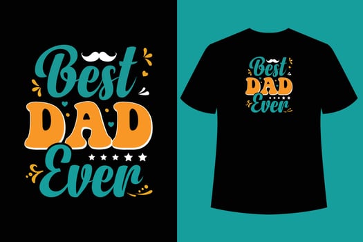 Best Dad Ever T shirt Design Typography T shirt Design vector