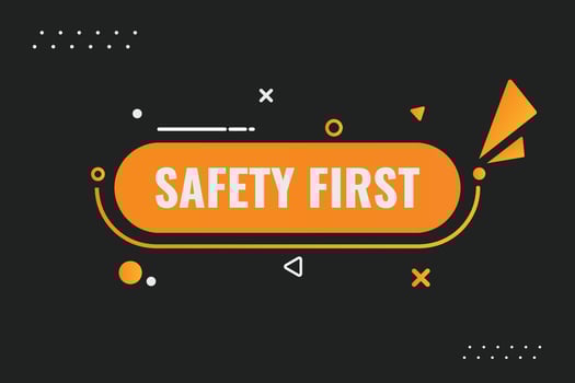 Safety First Button. Speech Bubble, Banner Label Safety First vector