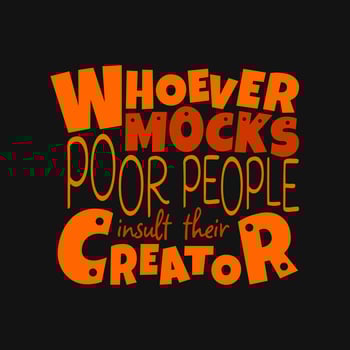 Whoever mocks poor people insult their Creator. Typography biblical quote. Christianity bible verse poster. Proverb. Vector illustration.