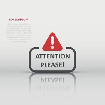 Attention please sign icon in flat style. Warning information vector illustration on white isolated background. Exclamation business concept.