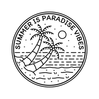 Summer is paradise vibes mono line vector t-shirt, badge, sticker illustration