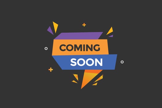 coming soon vectors, sign, level bubble speech coming soon vector