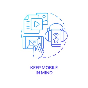 Keep mobile in mind blue gradient concept icon. Ads in applications. Social media advertising tip abstract idea thin line illustration. Isolated outline drawing vector