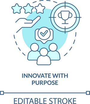 Innovate with purpose turquoise concept icon. Development. Immediate attention area abstract idea thin line illustration. Isolated outline drawing. Editable stroke vector
