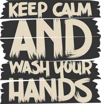 Keep Calm and Wash Your Hands, Covid-19 Motivational Typography Quote Design. png