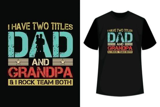 I have two titles dad and uncle and I rock them both father's day t-shirt design vector