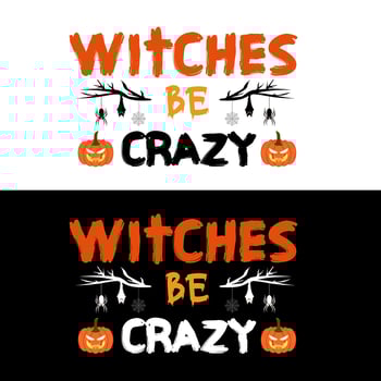 Halloween t Shirt Witches be crazy vector