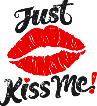 Just Kiss Me, Love Typography Quote Design. png