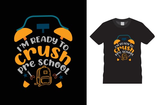 i am ready to crush pre school Concept of education tshirt dsign vector tamplate.