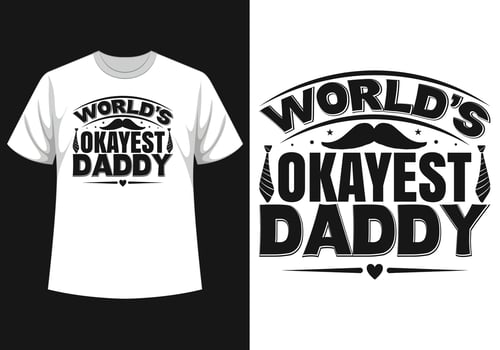Okayest daddy t-shirt vector