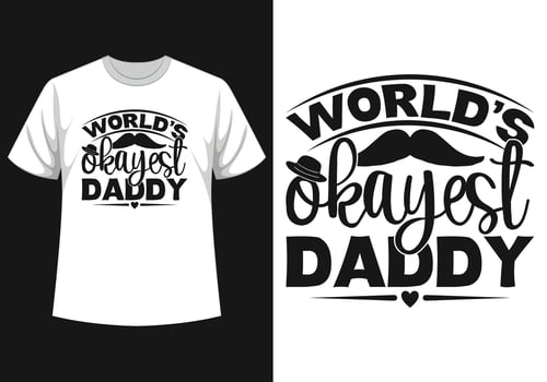 World's okayest daddy t-shirt design vector