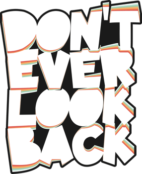 Don't Ever Look Back, Motivational Typography Quote Design. png
