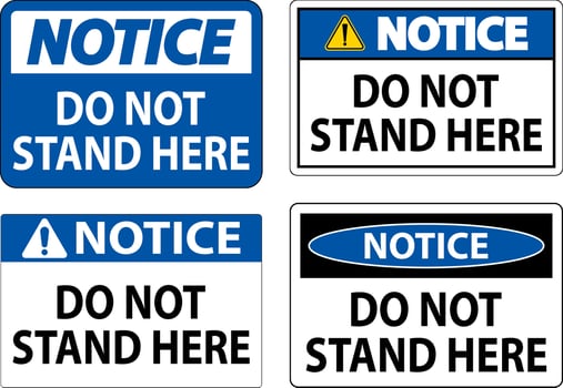 Notice Sign Do Not Stand Here On White Background vector