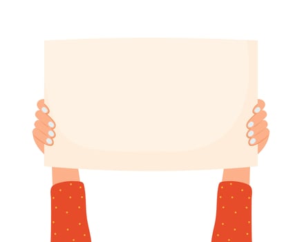 Hands woman hold empty banner. Pro-choice activists. Female protestor. Vector illustration isolated on white background.