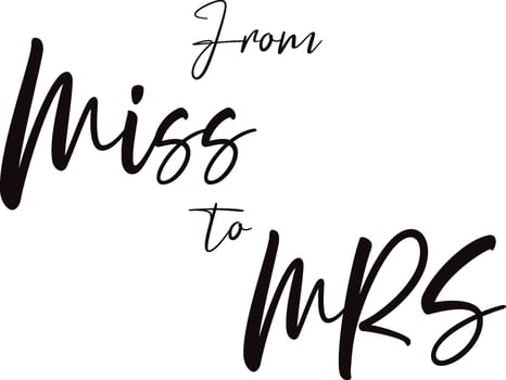 From miss to mrs Sign Calligraphy Sign vector