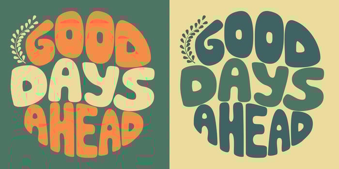 Handwritten inscription good days ahead in the shape of a circle. Colorful cartoon vector design. Illustration for any purpose. Positive motivational or inspirational quote. Groovy vintage lettering.