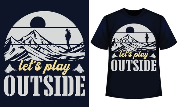 let s play outside, HIKING T Shirt Design vector