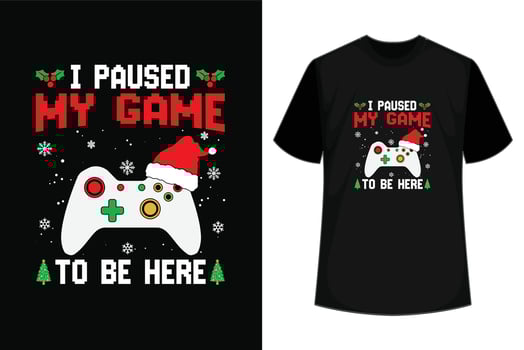 I paused my game to be here Christmas t-shirt vector