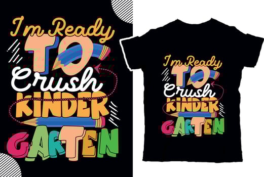 I am ready to crush kindergarten, back to shcool t shirt design, t shirt design vector