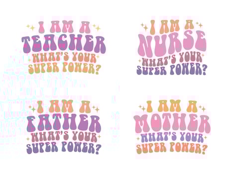 I am a nurse, teacher, mother, father, whats your super power funny retro quote design for t shirt, mug, print, etc vector