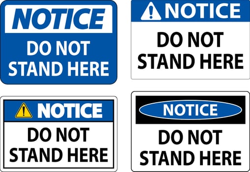 Notice Sign Do Not Stand Here On White Background vector
