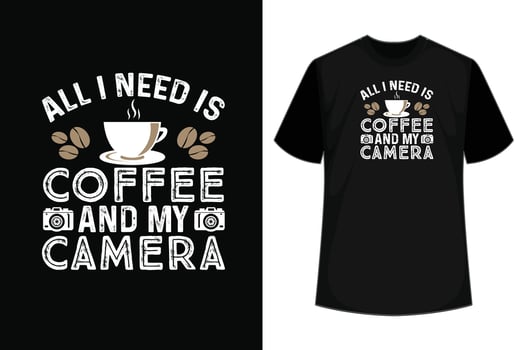 All I Need Is Coffee And My Camera Photography Shirt Gift T-Shirt vector