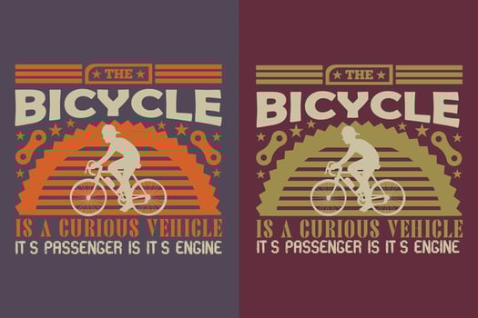 The Bicycle Is A Curious Vehicle It's Passenger Is It's Engine, Bicycle Shirt, Gift for Bike Ride, Cyclist Gift, Bicycle Clothing, Bike Lover Shirt, Cycling Shirt, Biking Gift, Biking Shirt vector