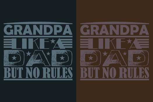 Grandpa Like A dad But No Rules, Grandad T-Shirt, Gifts Grandpa, Cool Grandpa Shirt, Grandfather Shirt, Gift For Grandfather, T-Shirt For Best Grandfather Ever vector