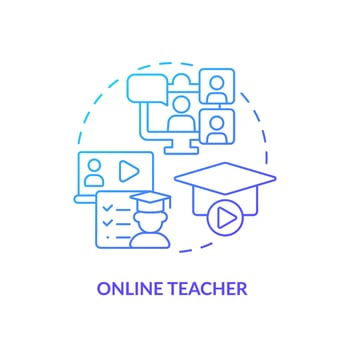 Online teacher blue gradient concept icon. Virtual classroom. Distance education. Remote work. Freelance worker. E learning abstract idea thin line illustration. Isolated outline drawing vector