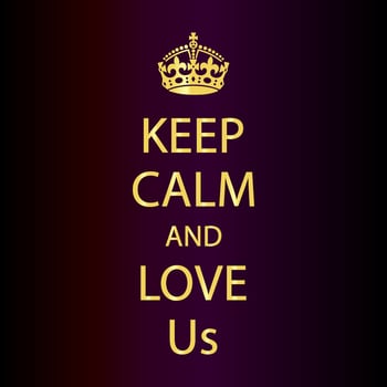 Keep Calm and Love Us Vector