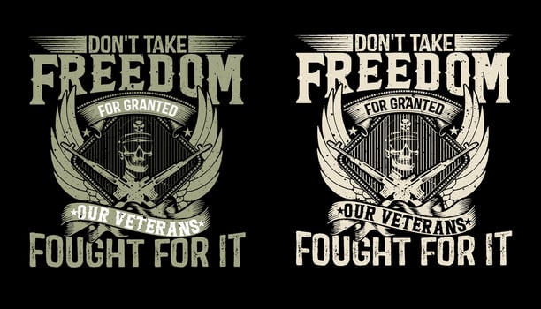Don't take freedom for granted our veterans fought for it t shirt design vector