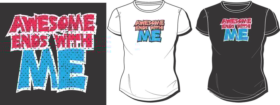 t shirt with the words awesome and me vector