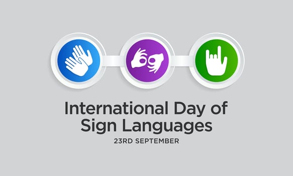 International day of sign languages is observed every year on September 23, The day focuses on people who are deaf or hard of hearing and people with speech disorders. Vector illustration