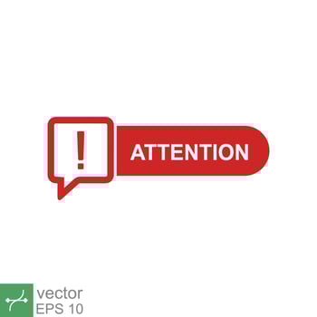 Red attention button. Simple flat style. Exclamation mark in speech bubble, danger warning, hazard, banner design. Vector illustration isolated on white background. EPS 10.