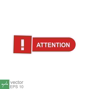 Red attention button. Simple flat style. Exclamation mark in speech bubble, danger warning, hazard, banner design. Vector illustration isolated on white background. EPS 10.